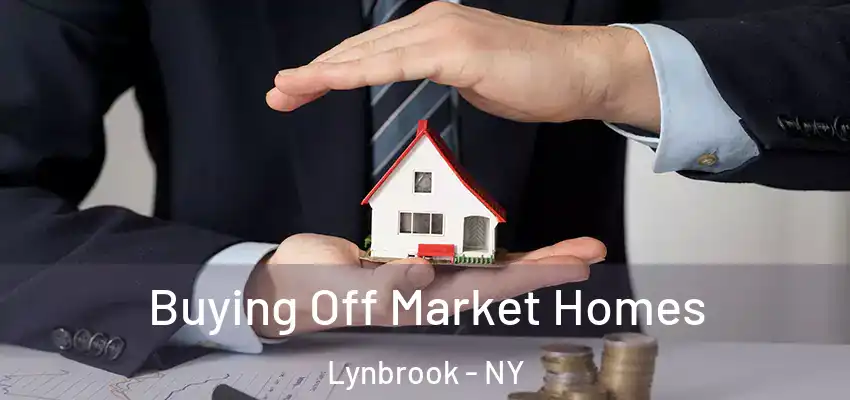 Buying Off Market Homes Lynbrook - NY