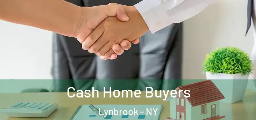 Cash Home Buyers Lynbrook - NY