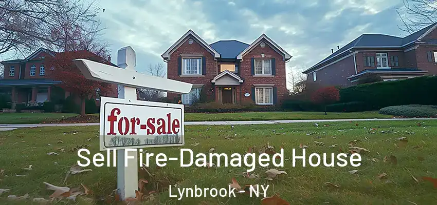 Sell Fire-Damaged House Lynbrook - NY