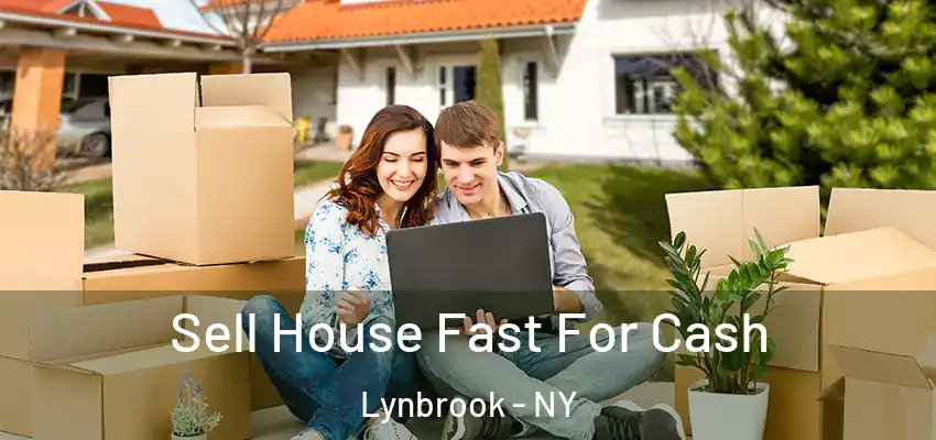 Sell House Fast For Cash Lynbrook - NY