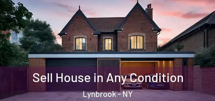 Sell House in Any Condition Lynbrook - NY