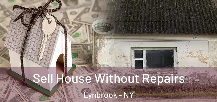 Sell House Without Repairs Lynbrook - NY